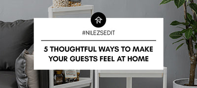5 Thoughtful Ways to Make Your Guests Feel At Home
